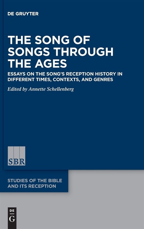 The Song of Songs Through the Ages: Essays on the Songs Reception History in Different Times, Contexts, and Genres (Hardcover)