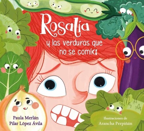 Rosal? Y Las Verduras Que No Se Com? / Rosalia and the Veggies She Didnt Want to Eat (Hardcover)