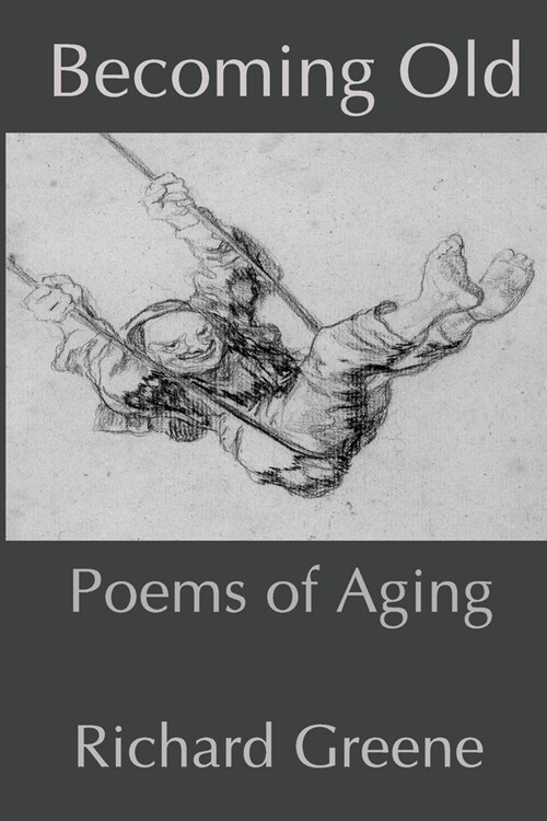 Becoming Old: Poems of Aging (Paperback)