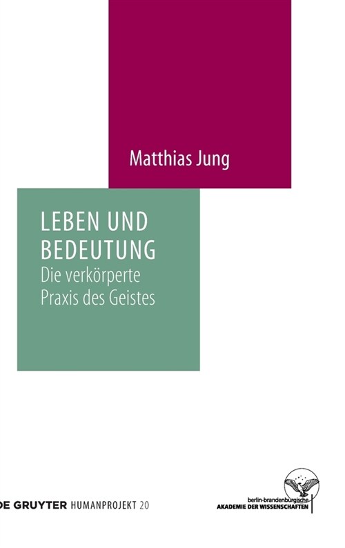 Leben Und Bedeutung: Die Verk?perte PRAXIS Des Geistes (Hardcover)