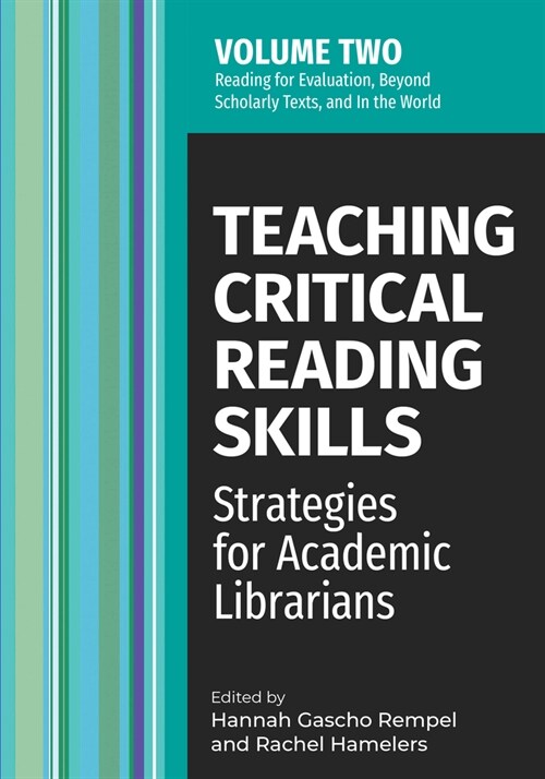 Teaching Critical Reading Skills V2: Strategies for Academic Librarians Volume 2 Volume 2 (Paperback)