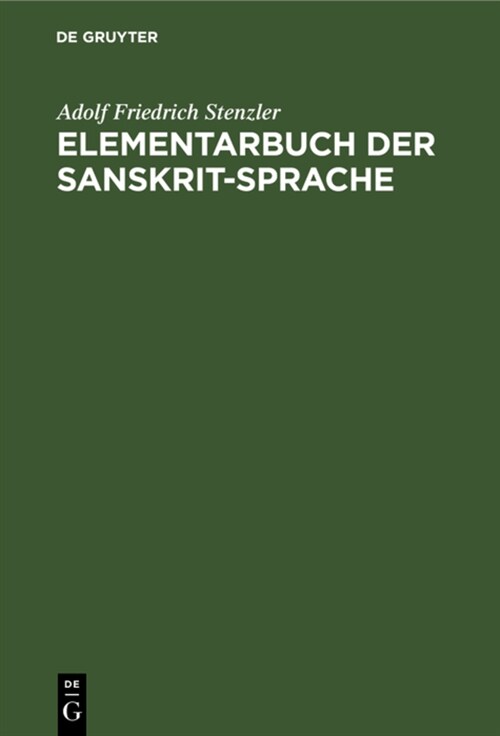 Elementarbuch Der Sanskrit-Sprache: Grammatik, Text, W?terbuch (Hardcover, 5, 5., Verb. Aufl.)