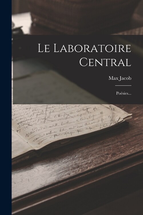 Le Laboratoire Central: Po?ies... (Paperback)