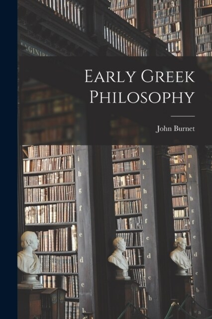 Early Greek Philosophy (Paperback)