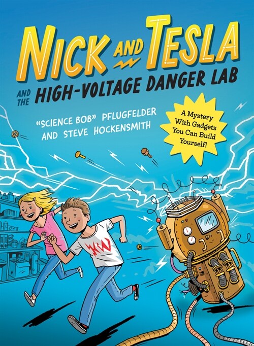 Nick and Tesla and the High-Voltage Danger Lab: A Mystery with Gadgets You Can Build Yourself (Paperback)