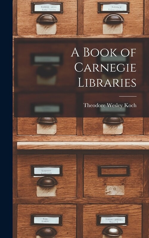 A Book of Carnegie Libraries (Hardcover)
