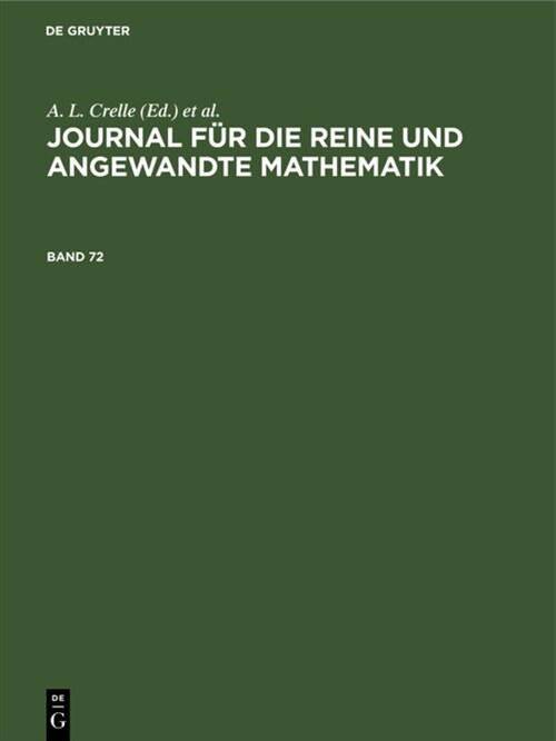 Journal F? Die Reine Und Angewandte Mathematik. Band 72 (Hardcover, Reprint 2021)