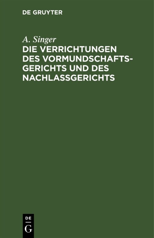 Die Verrichtungen Des Vormundschaftsgerichts Und Des Nachla?erichts (Hardcover, Reprint 2021)