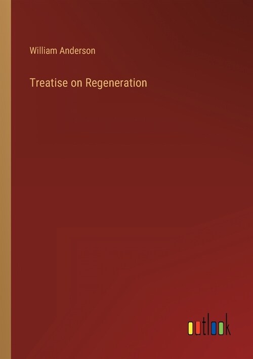 Treatise on Regeneration (Paperback)