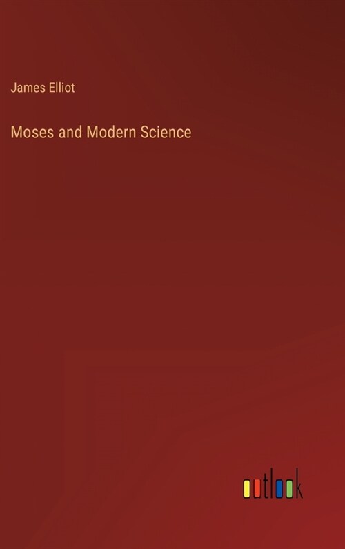 Moses and Modern Science (Hardcover)