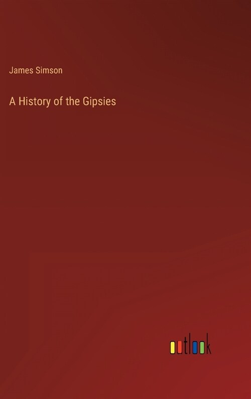 A History of the Gipsies (Hardcover)