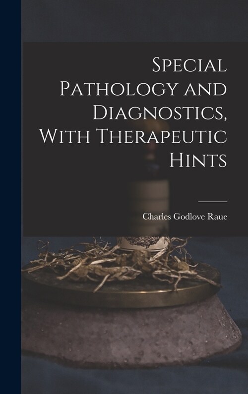 Special Pathology and Diagnostics, With Therapeutic Hints (Hardcover)