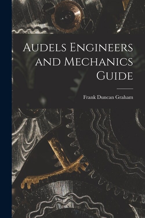 Audels Engineers and Mechanics Guide (Paperback)