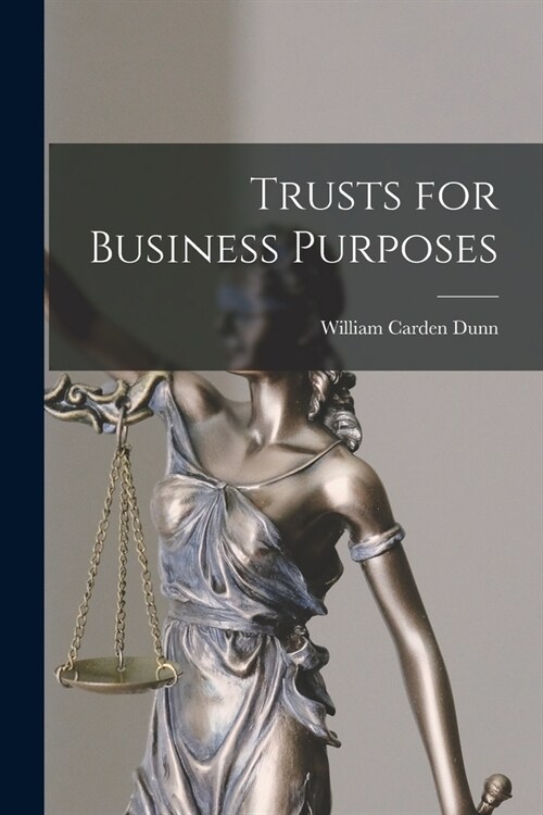 Trusts for Business Purposes (Paperback)