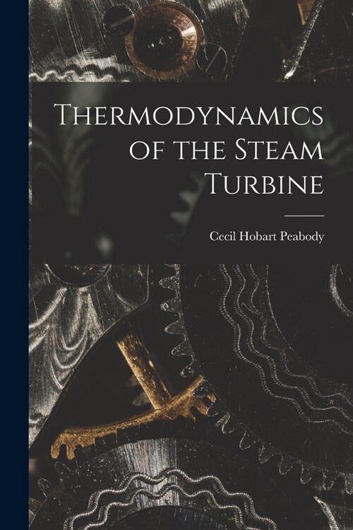 Thermodynamics of the Steam Turbine (Paperback)