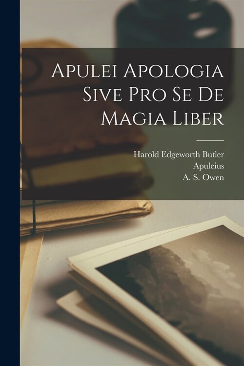 Apulei Apologia Sive Pro Se De Magia Liber (Paperback)