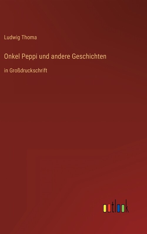 Onkel Peppi und andere Geschichten: in Gro?ruckschrift (Hardcover)