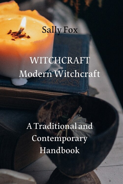 WITCHCRAFT Modern Witchcraft: A Traditional and Contemporary Handbook (Paperback)