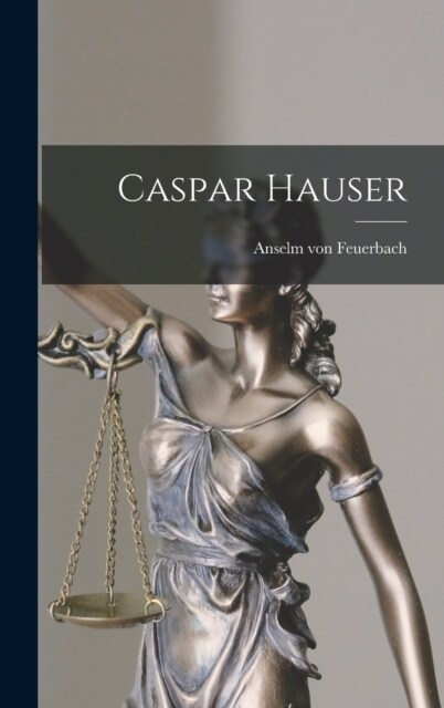 Caspar Hauser (Hardcover)