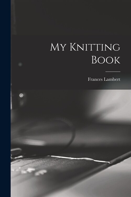 My Knitting Book (Paperback)