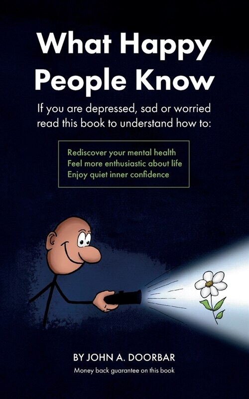 What Happy People Know: Find mental health; Feel more enthusiastic and optimistic; Be more confident (Paperback)