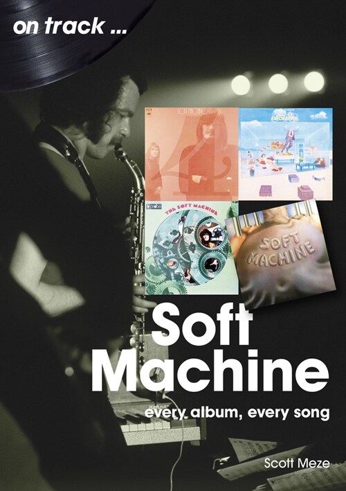 Soft Machine On Track : Every Album, Every Song (Paperback)