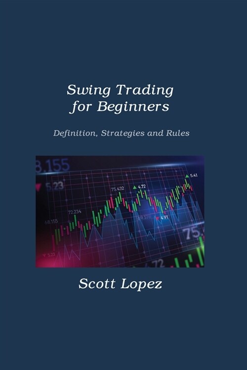 Swing Trading for Beginners: Definition, Strategies and Rules (Paperback)