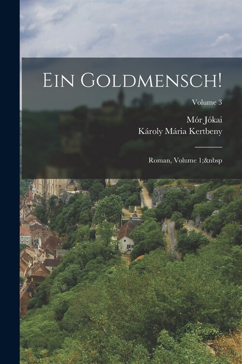 Ein Goldmensch!: Roman, Volume 1; Volume 3 (Paperback)