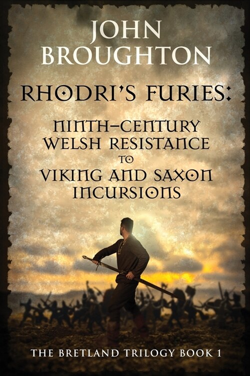 Rhodris Furies: Ninth-century Welsh Resistance to Viking and Saxon incursions (Paperback)