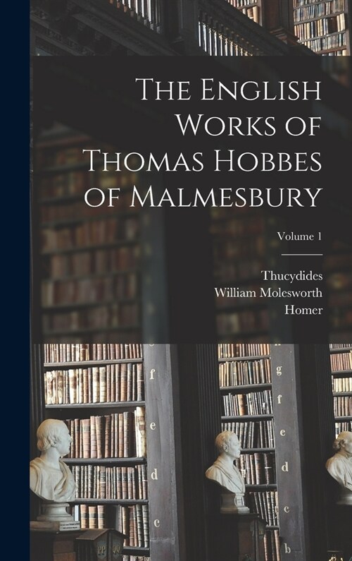 The English Works of Thomas Hobbes of Malmesbury; Volume 1 (Hardcover)