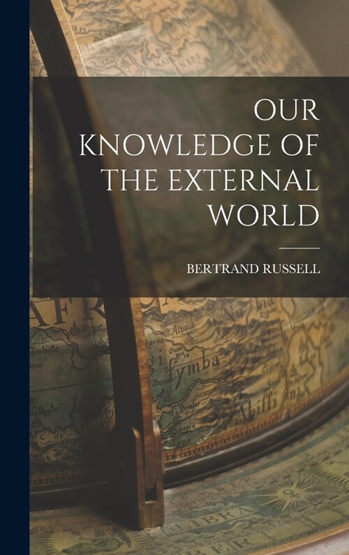Our Knowledge of the External World (Hardcover)