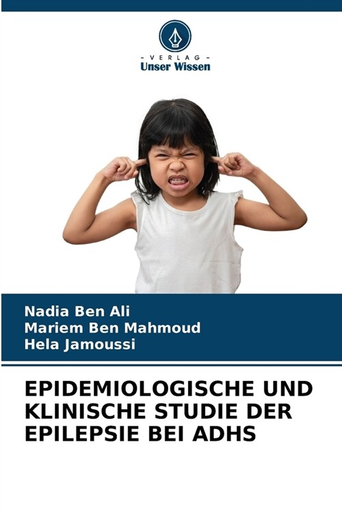 Epidemiologische Und Klinische Studie Der Epilepsie Bei Adhs (Paperback)