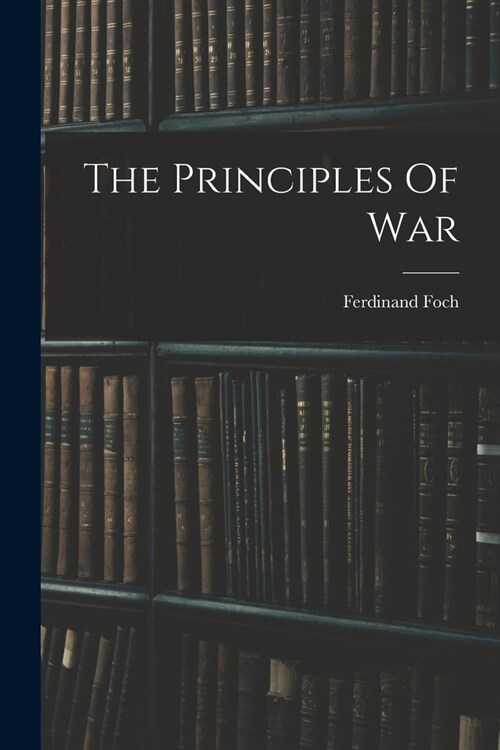 The Principles Of War (Paperback)