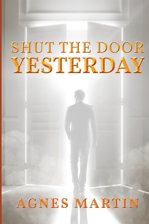 Shut the Door on Yesterday (Paperback)