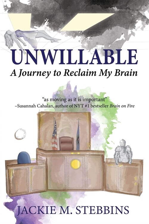 Unwillable: A Journey to Reclaim My Brain (Paperback, 2)