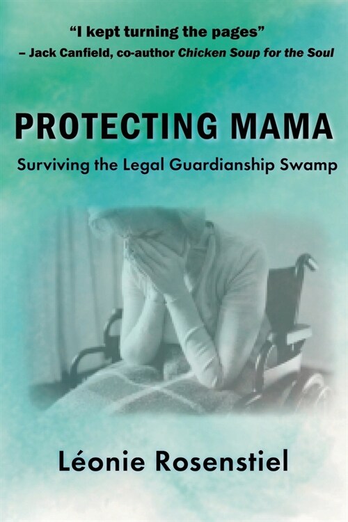 Protecting Mama: Surviving the Legal Guardianship Swamp (Paperback, 2)