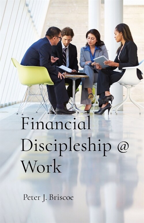 Financial Discipleship @ Work (Paperback)