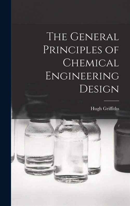 The General Principles of Chemical Engineering Design (Hardcover)