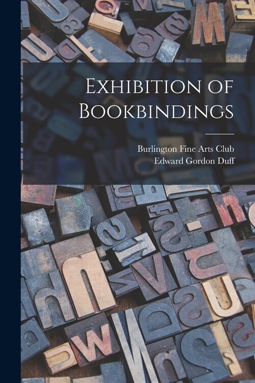 Exhibition of Bookbindings (Paperback)