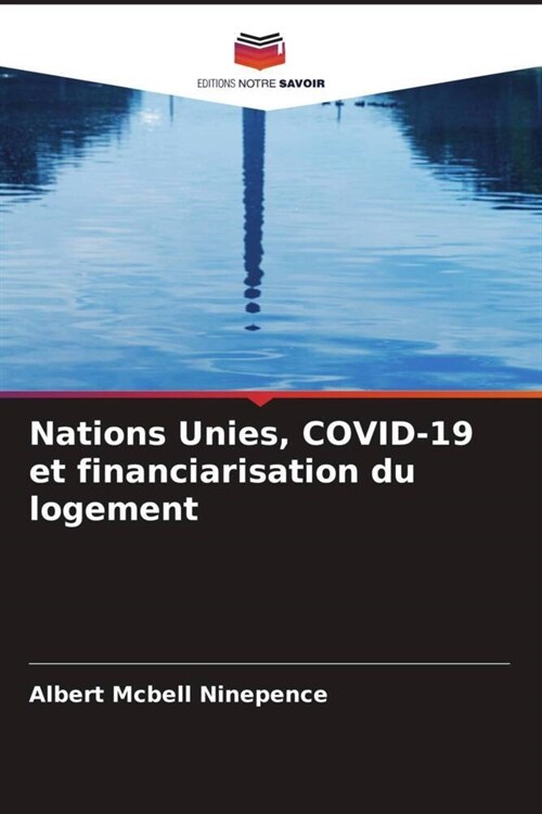 Nations Unies, COVID-19 et financiarisation du logement (Paperback)