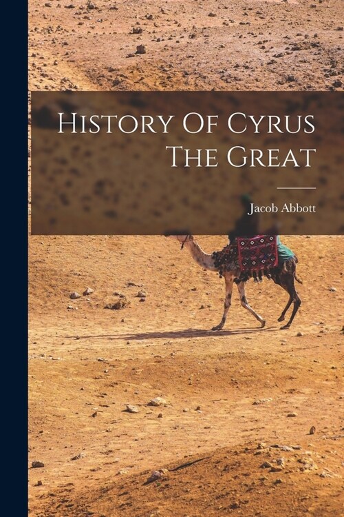 History Of Cyrus The Great (Paperback)