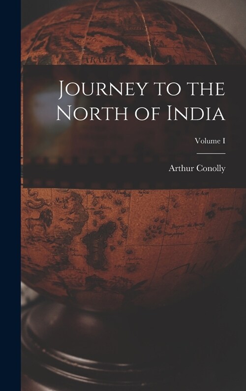 Journey to the North of India; Volume I (Hardcover)