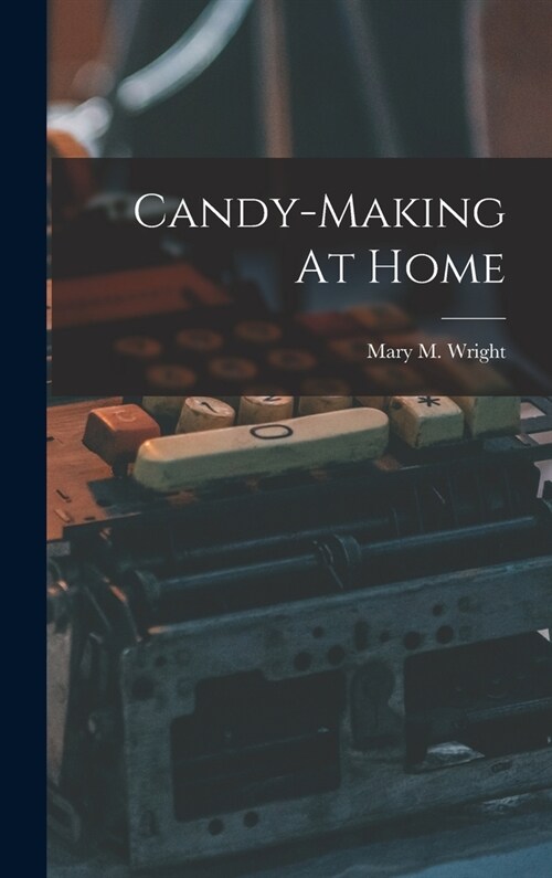Candy-making At Home (Hardcover)