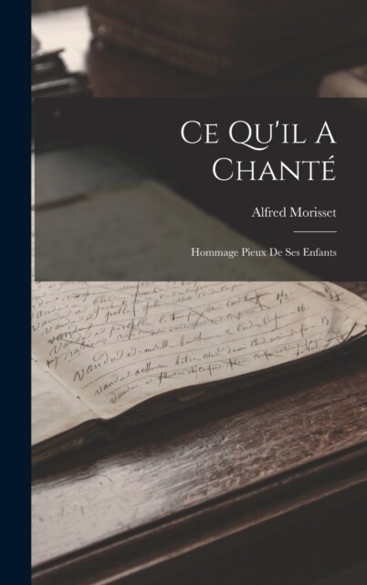 Ce Quil A Chant? Hommage Pieux De Ses Enfants (Hardcover)