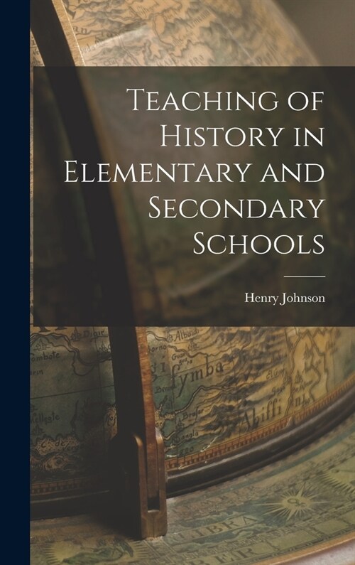 Teaching of History in Elementary and Secondary Schools (Hardcover)