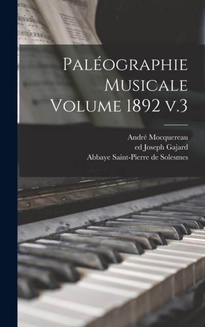 Pal?graphie musicale Volume 1892 v.3 (Hardcover)