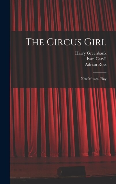 The Circus Girl: New Musical Play (Hardcover)