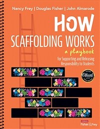 How scaffolding works : a playbook for supporting and releasing responsibility to students