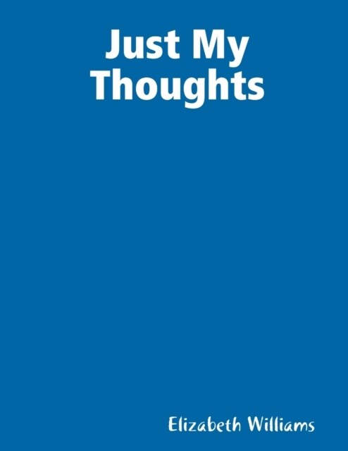 Just My Thoughts (Paperback)