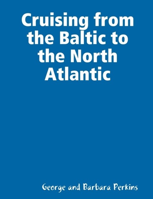 Cruising from the Baltic to the North Atlantic (Paperback)